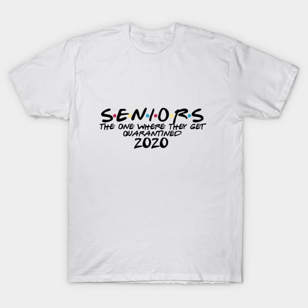 Seniors the one where they get quarantined T-Shirt by Rpadnis